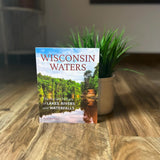 Wisconsin Waters: The Ancient History of Lakes, Rivers, and Waterfalls by Scott Spoolman - Birdy's Bookstore